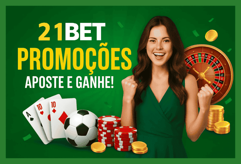 Ganhe Bônus e Prêmios Incríveis na 21BET
